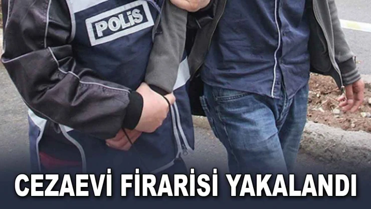Cezaevi Firarisi Yakalandı
