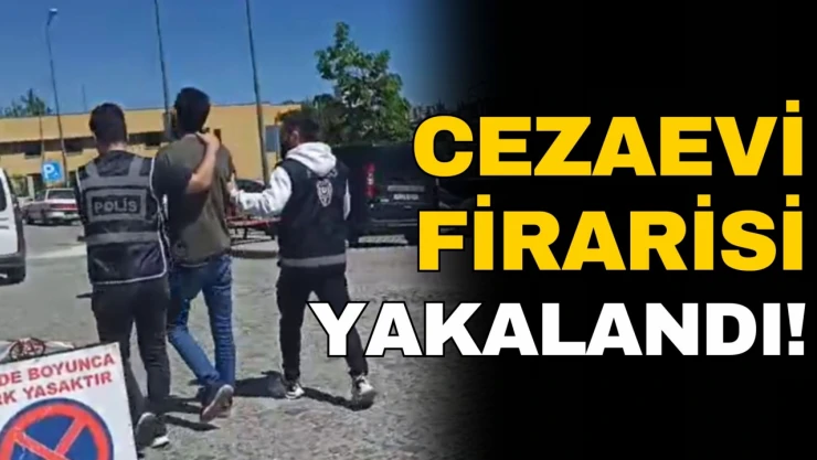 Cezaevi Firarisi Yakalandı!