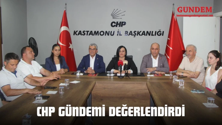 CHP Gündemi Değerlendirdi