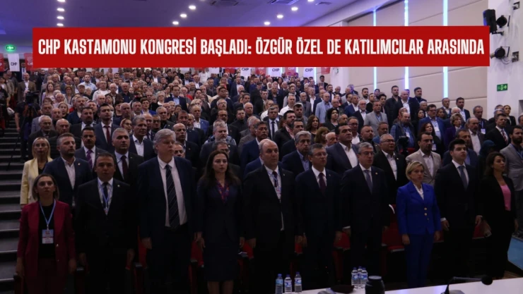 CHP Kastamonu kongresi başladı