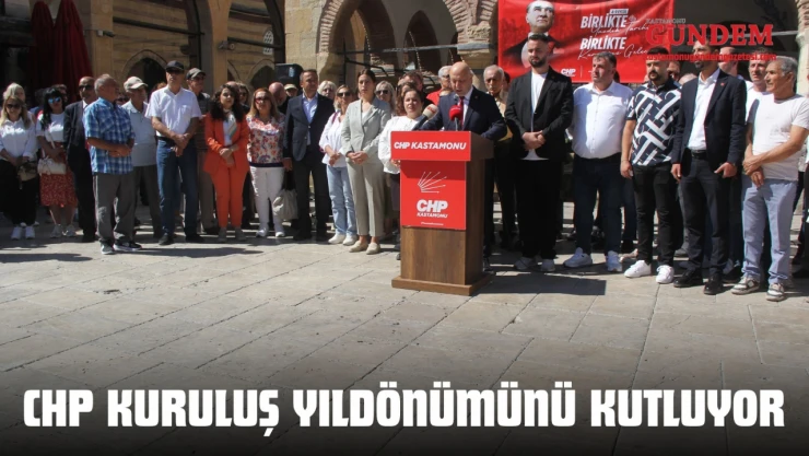 CHP Kuruluş Yıldönümünü Kutluyor