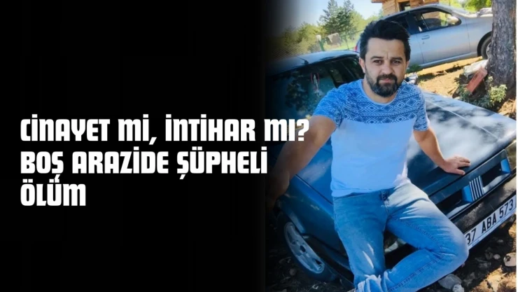 Cinayet Mi, İntihar Mı? Boş Arazide Şüpheli Ölüm