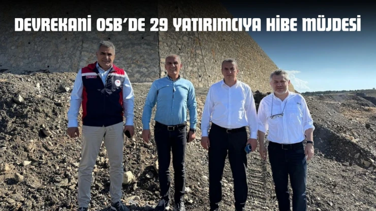 Devrekani OSB'de 29 Yatırımcıya Hibe Müjdesi