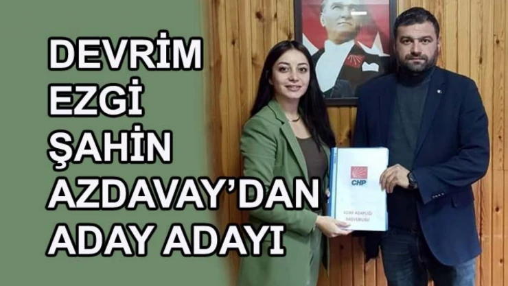 Devrim Ezgi Şahin, Azdavay'dan Aday Adayı