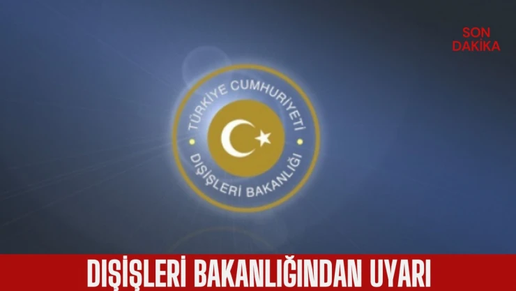 Dışişleri Bakanlığından İsrail ve Filistin'deki Türk vatandaşları için uyarı