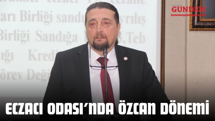 Eczacı Odası'nda Özcan Dönemi