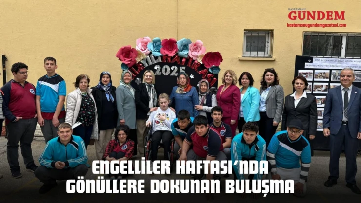 Engelliler Haftası'nda Gönüllere Dokunan Buluşma