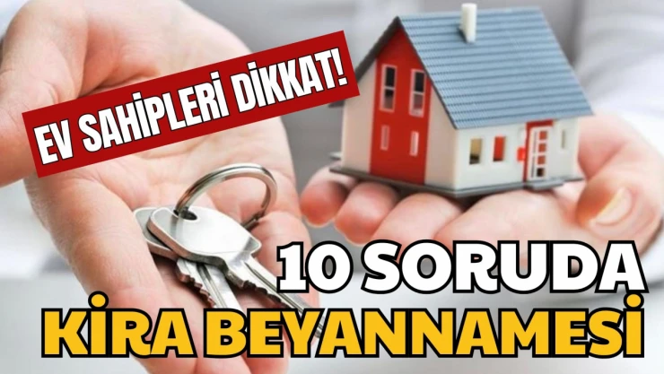 Ev Sahipleri Dikkat! Kira Beyannamesi Vermeyene Ceza Yolda!