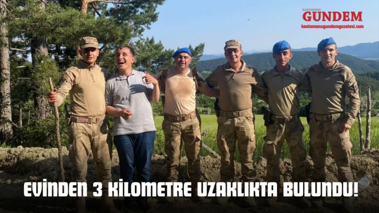 Evinden 3 Kilometre Uzaklıkta Bulundu!