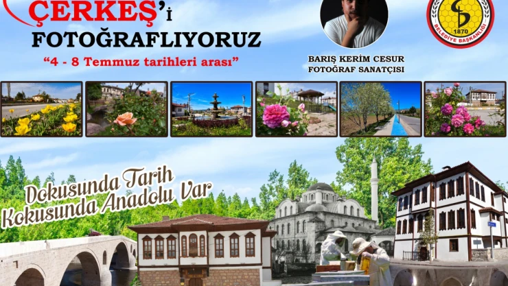 Fotoğraf Sanatçısı Barış Kerim Cesur, Çerkeş'te