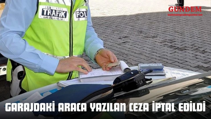 Garajdaki Araca Yazılan Ceza İptal Edildi