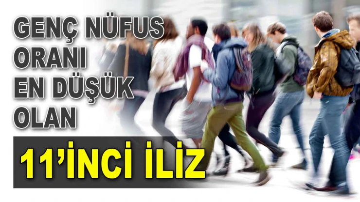 Genç Nüfus Oranı En Düşük Olan 11'inci İliz