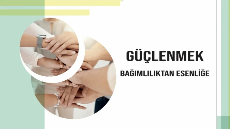 Güçlenmek: Bağımlılıktan Esenliğe Bülteni Yayımlandı