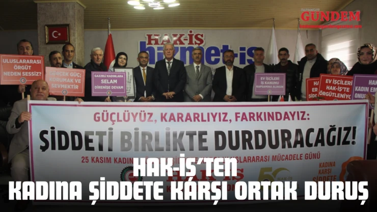 Hak-İş'ten Kadına Şiddete Karşı Ortak Duruş