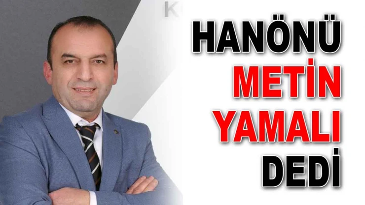 Hanönü, Metin Yamalı 'Dedi'