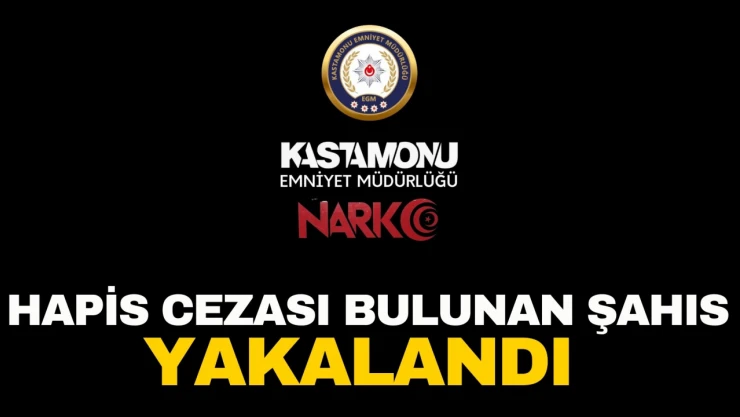 Hapis Cezası Bulunan Şahıs Yakalandı