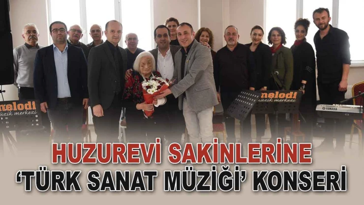 Huzurevi Sakinlerine 'Türk Sanat Müziği' Konseri