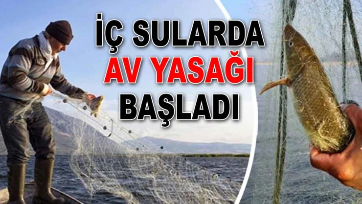 İç Sularda Av Yasağı Başladı