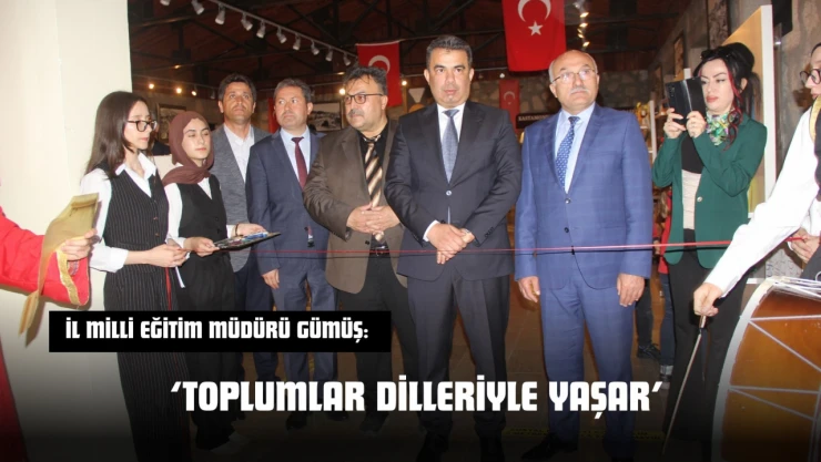 İl Milli Eğitim Müdürü Gümüş: 'Toplumlar Dilleriyle Yaşar'