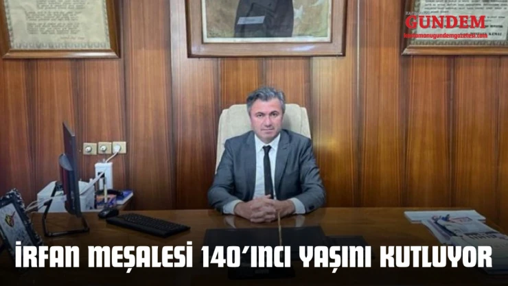 İrfan Meşalesi 140'ıncı Yaşını Kutluyor
