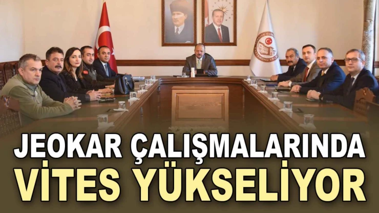 JEOKAR Çalışmalarında Vites Yükseliyor