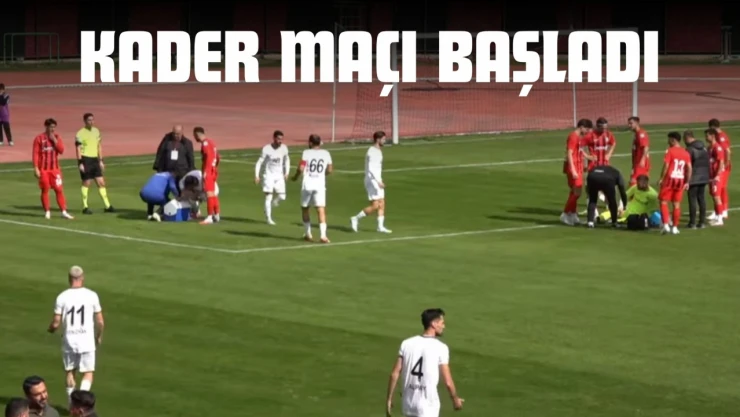 Kader Maçı Başladı