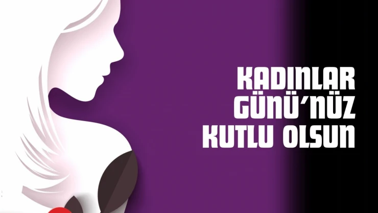 Kadınlar Günü'nüz Kutlu Olsun