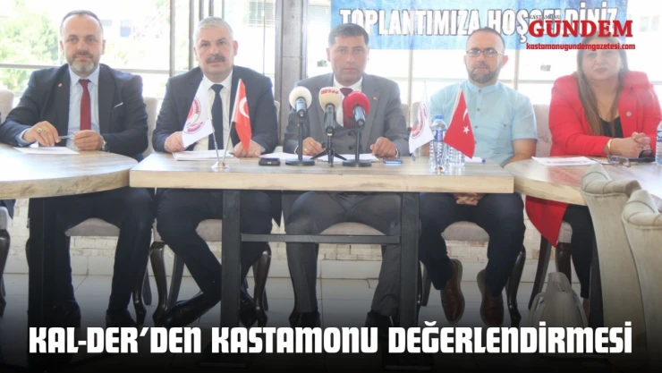 KAL-DER'den Kastamonu Değerlendirmesi
