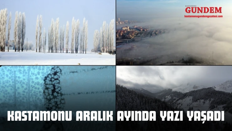 Kastamonu Aralık Ayında Yazı Yaşadı