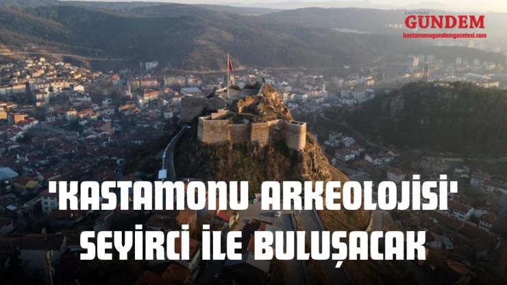 'Kastamonu Arkeolojisi' Seyirci İle Buluşacak