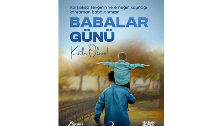 Kastamonu Belediye Başkanı Baltacı'dan Babalar Günü Mesajı