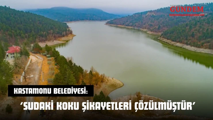 Kastamonu Belediyesi: 'Sudaki Koku Şikayetleri Çözülmüştür'