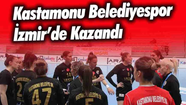 Kastamonu Belediyespor, İzmir Büyükşehir Belediyespor'u Mağlup Etti