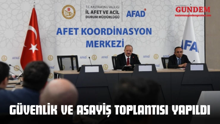 Kastamonu'da Güvenlik ve Asayiş Toplantısı Yapıldı