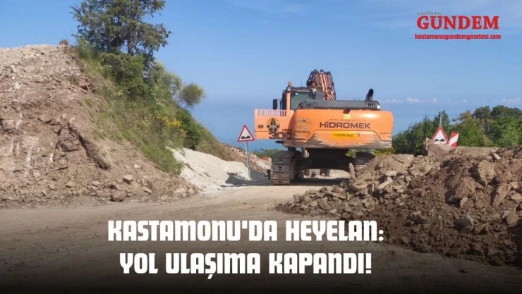 Kastamonu'da Heyelan: Yol Ulaşıma Kapandı!