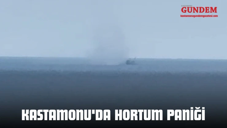 Kastamonu'da Hortum Paniği