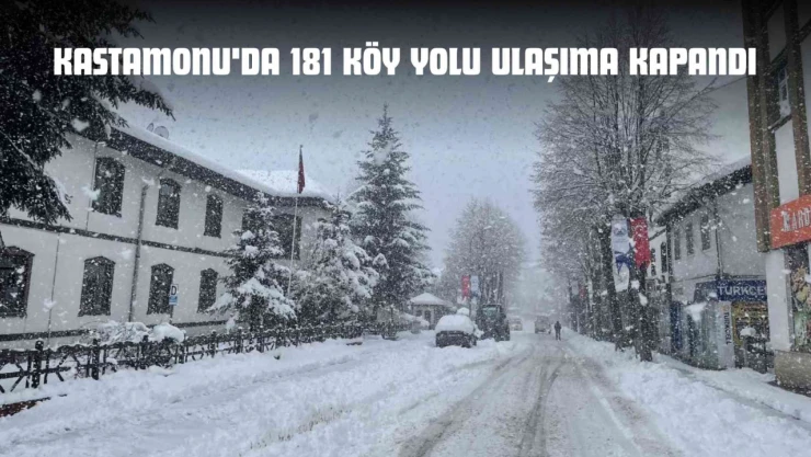 Kastamonu'da Kar 181 Köy Yolu Ulaşıma Kapandı