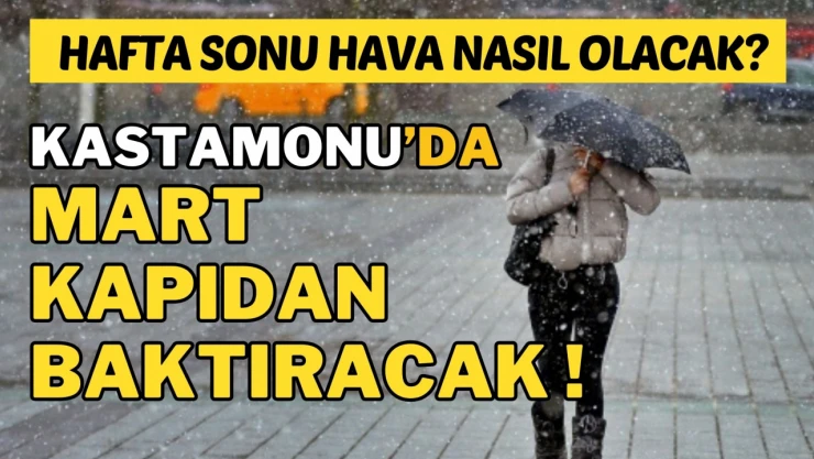 Kastamonu'da Mart Kapıdan Baktıracak!