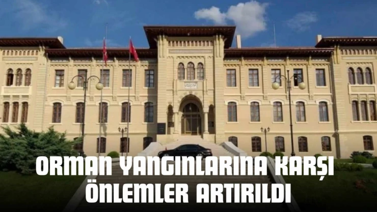 Kastamonu'da Orman Yangınlarına Karşı Önlemler Artırıldı