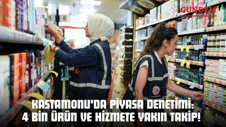 Kastamonu'da Piyasa Denetimi: 4 Bin Ürün Ve Hizmete Yakın Takip!