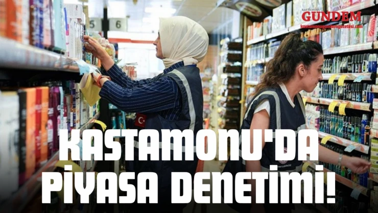 Kastamonu'da Piyasa Denetimi!