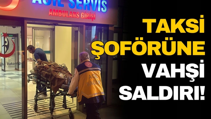 Kastamonu'da Taksi Şoförüne Kazmalı Saldırı