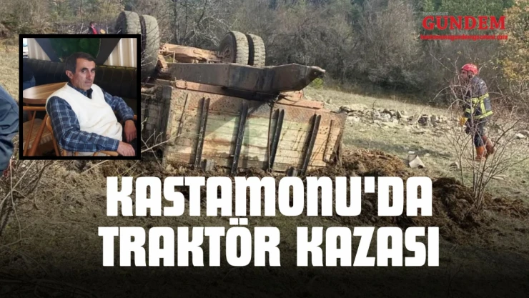 Kastamonu'da Traktör Kazası: 1 Ölü