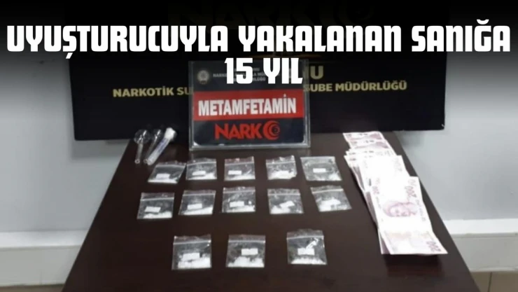 Kastamonu'da Uyuşturucuyla Yakalanan Sanığa 15 Yıl