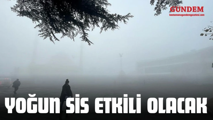 Kastamonu'da Yoğun Sis Etkili Olacak