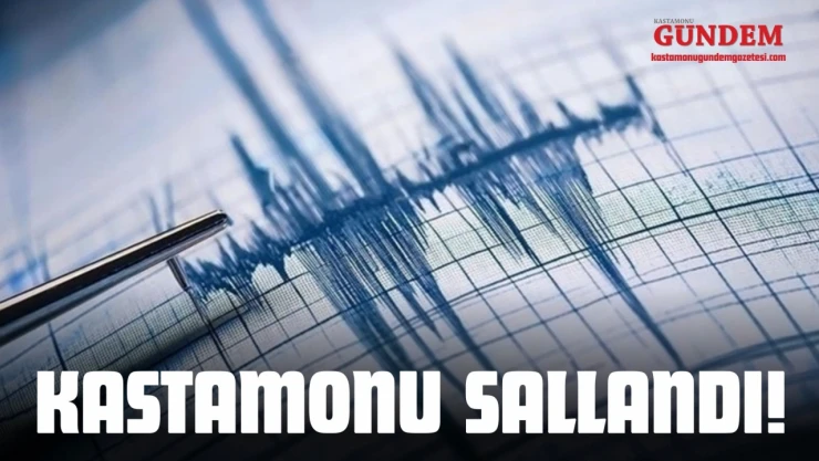 Kastamonu Sallandı! 3.7'lik Deprem Hissedildi