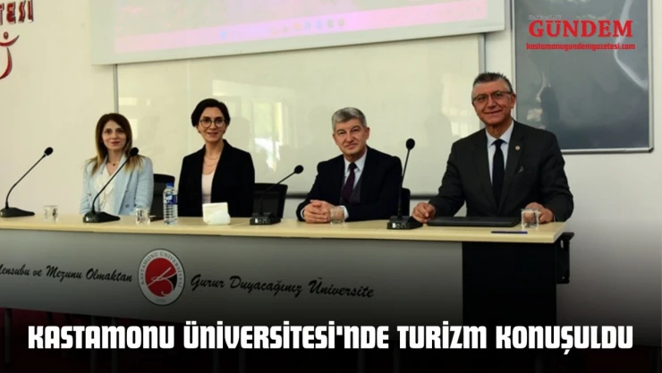 Kastamonu Üniversitesi'nde Turizm Konuşuldu