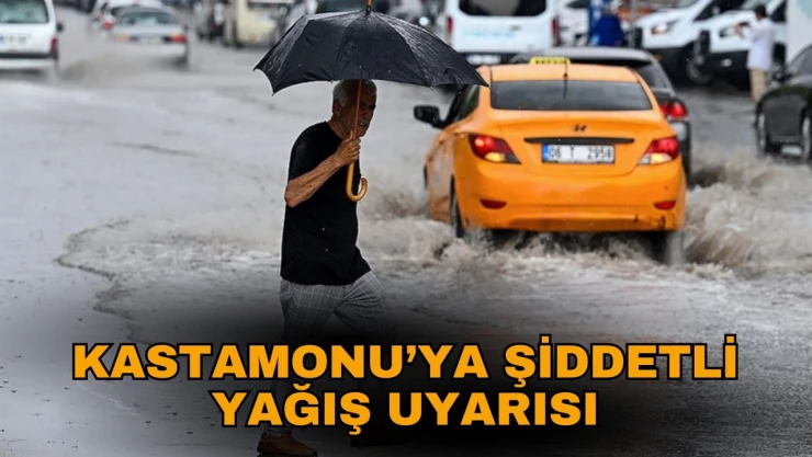 Kastamonu'ya Şiddetli Yağış Uyarısı