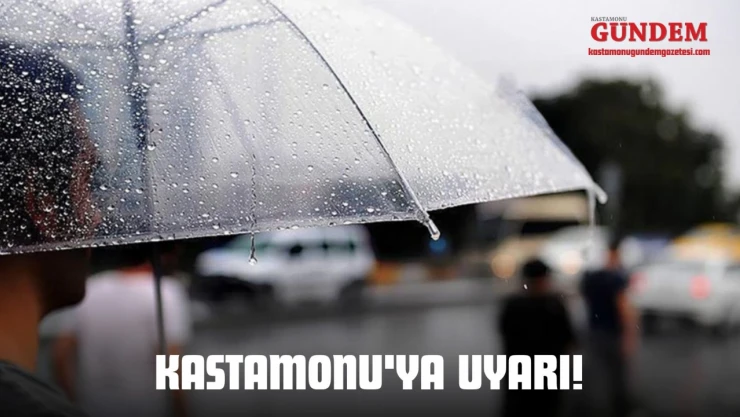 Kastamonu'ya Uyarı!