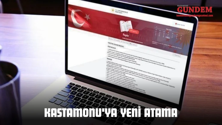 Kastamonu'ya Yeni Atama